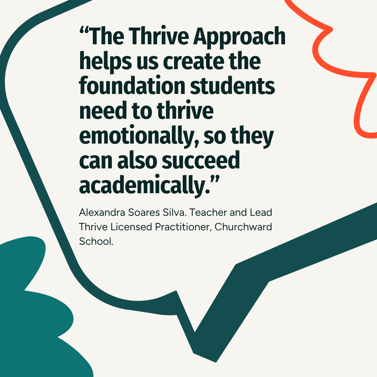 "The Thrive Approach helps us create the foundation students need to thrive emotionally, so they can also succeed academically."